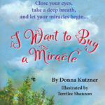 Front Cover of I Want to Buy a Miracle by Donna Kutzner