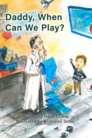 image of front cover daddy, when can we play by Isaac Otway
