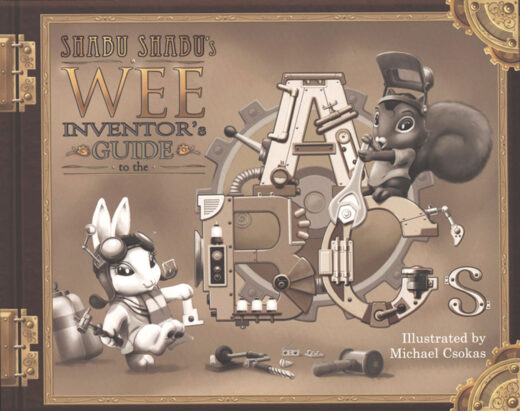 Front Cover of Shabu Shabu's Wee Inventor's Guide to the ABC's by Iron Octopus