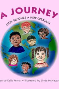 The front cover of Lizzy Becomes a New Creation, by Kelly Reynar