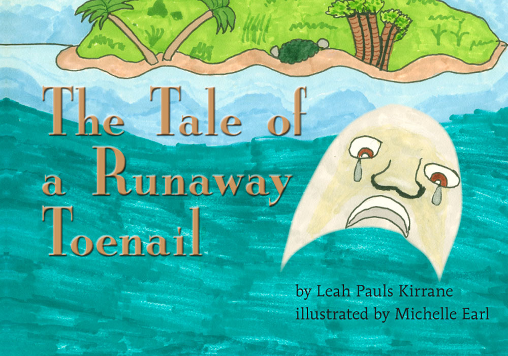 The Tale of the Runaway Toenail by Leah Pauls Front Cover