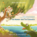 Front Cover of The Monkey and The Crocodile by Dorothy Ghettuba (Asili Kids)