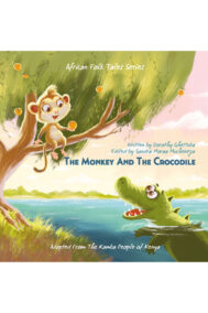 Front Cover of The Monkey and The Crocodile by Dorothy Ghettuba (Asili Kids)