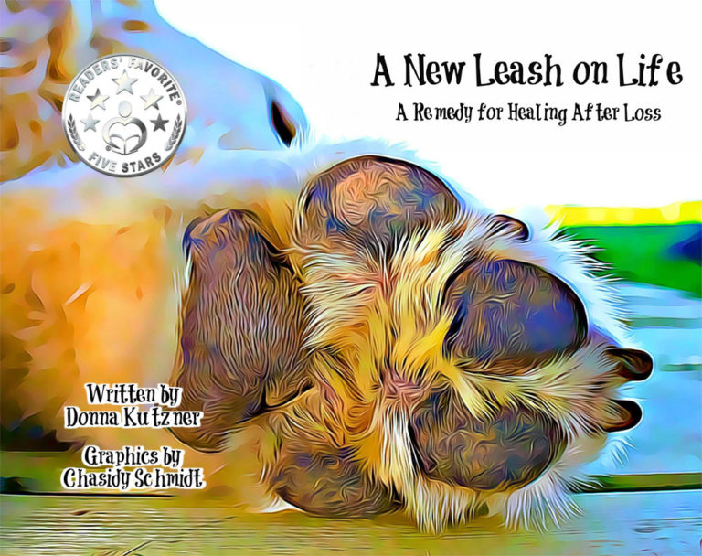 A New Leash on Life: A Remedy for Healing After Loss by Donna Kutzner Front Cover
