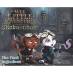 Front Cover of The Wee Little Adventures of Shabu and Chow: The Final Ingredient by Iron Octopus