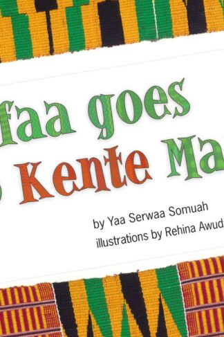 Sefaa Goes to Kente Market by Yaa Serwaa Somuah Front Cover
