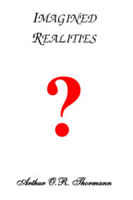 Imagined Realities by Arthur O.R. Thormann Front Cover