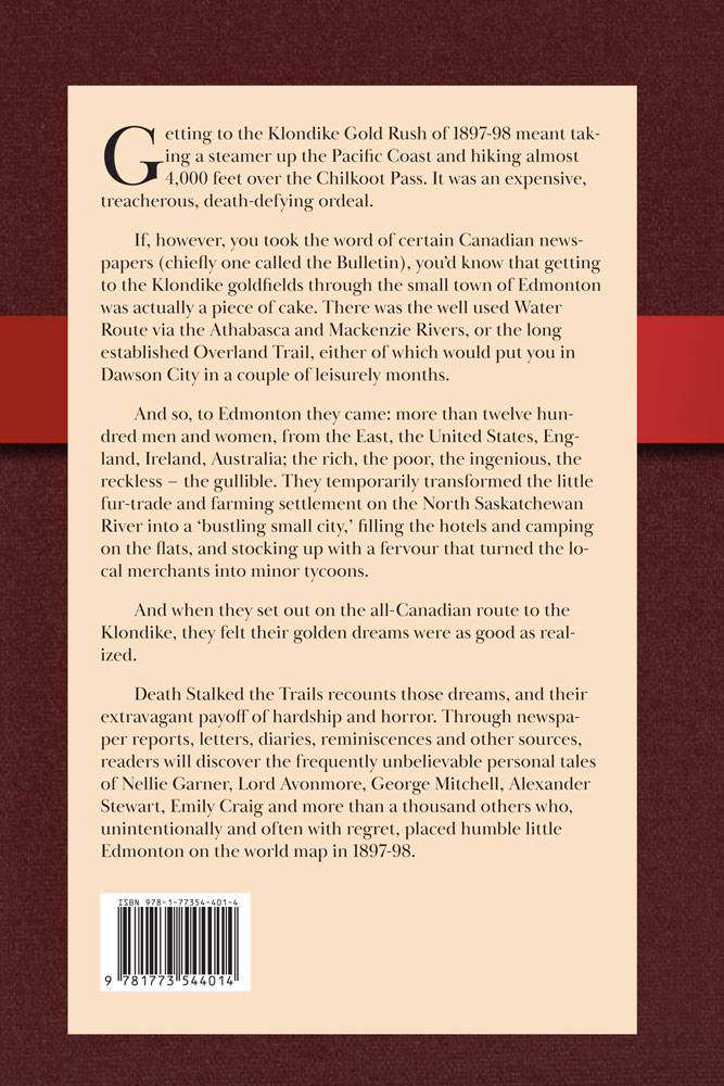 Death Stalked The Trails: The Klondike Gold Rush Through Edmonton 1897-98 by R.G. Moyles BACK Cover