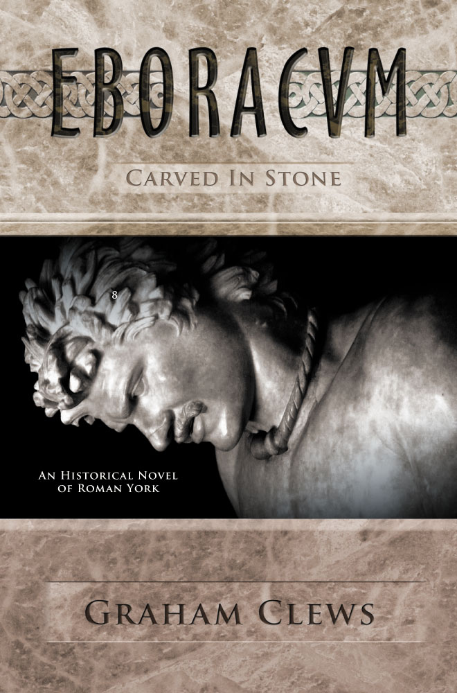 Eboracvm III: Carved in Stone by Graham Clews FRONT COVER