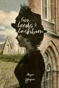 From Leeds to Lashburn by Joyce Sjorgen FRONT OCVER