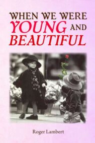 title when we were young and beautiful by roger lambert front cover