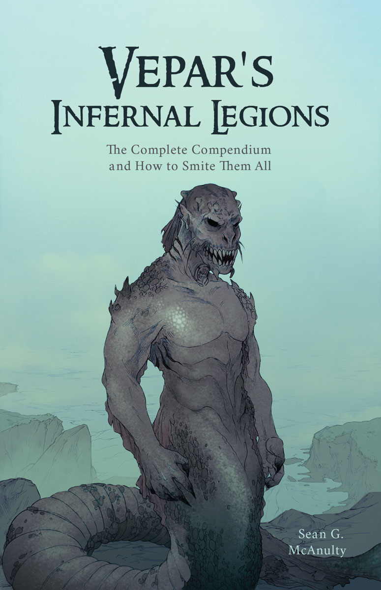 Front Cover of Vepar's Infernal Legions: The Complete Compendium and How to Smite Them All by Sean G. McAnulty