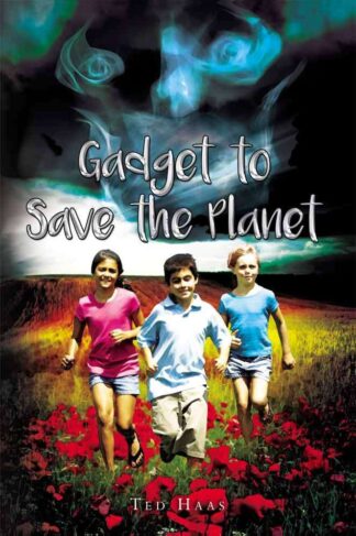 Front Cover of "Gadget to Save the Planet" by Ted Hass