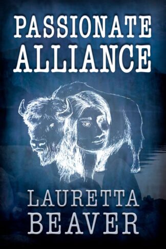 front cover "Passionate Alliance" by Lauretta Beaver
